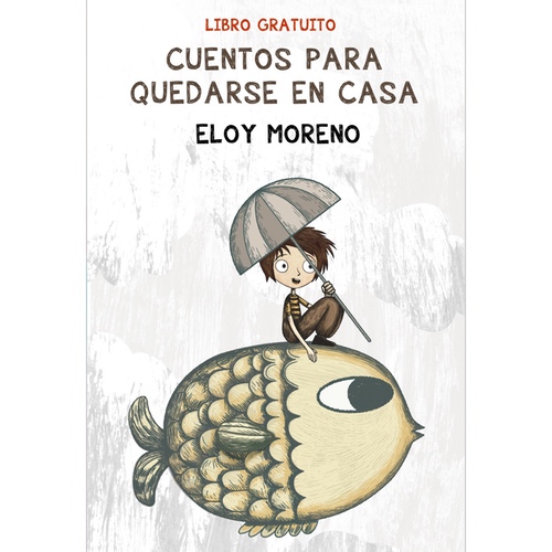 Cuentos para quedarse en casa - On Anem Avui? - Eloy Moreno