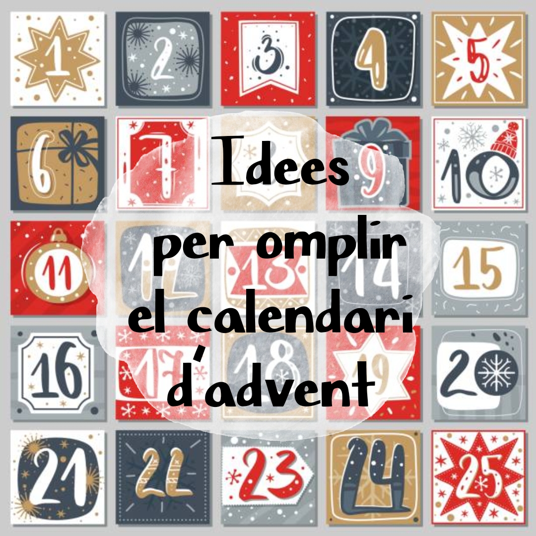 Moltes idees per omplir un calendari d'advent casolà - On Anem Avui?