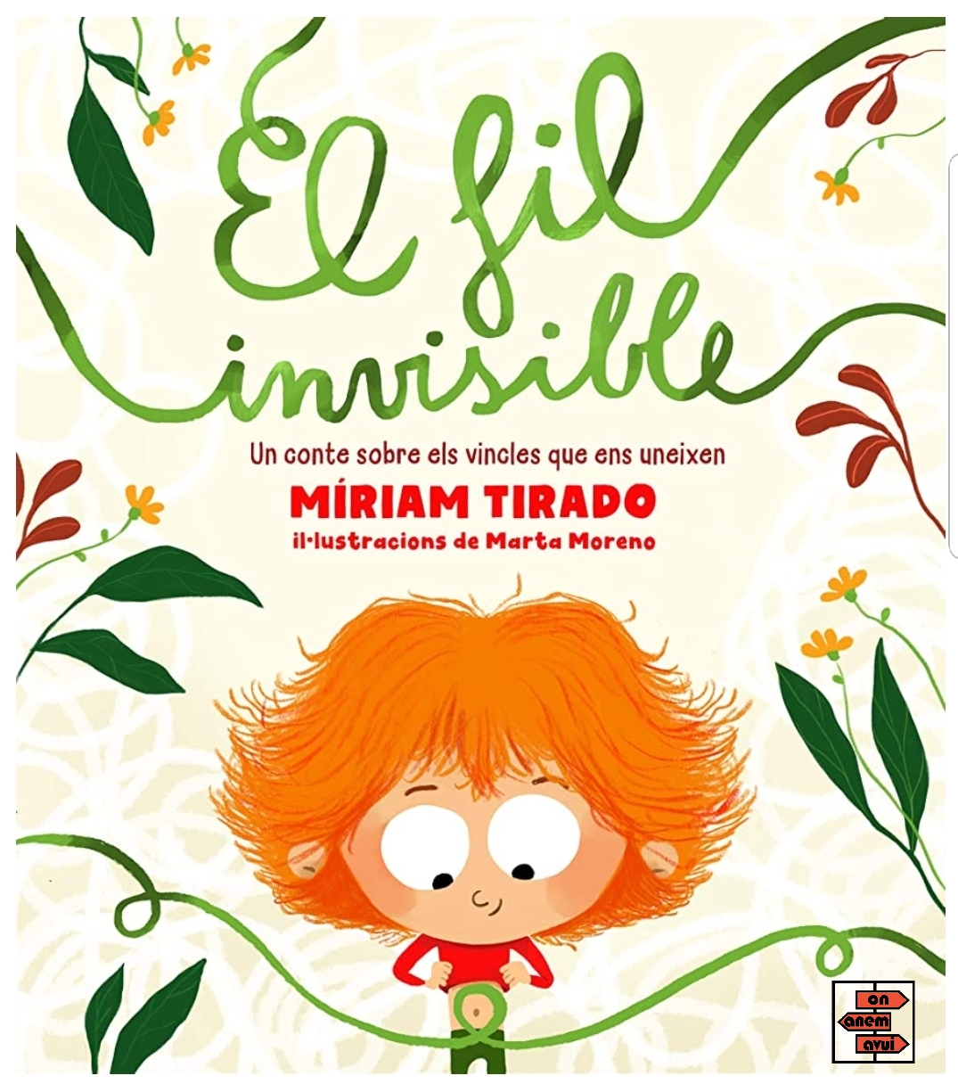 El Fil invisible - On Anem Avui? - Un conte sobre vincles de Miriam Tirado