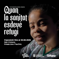 Exposició "Quan la sanitat esdevé refugi"