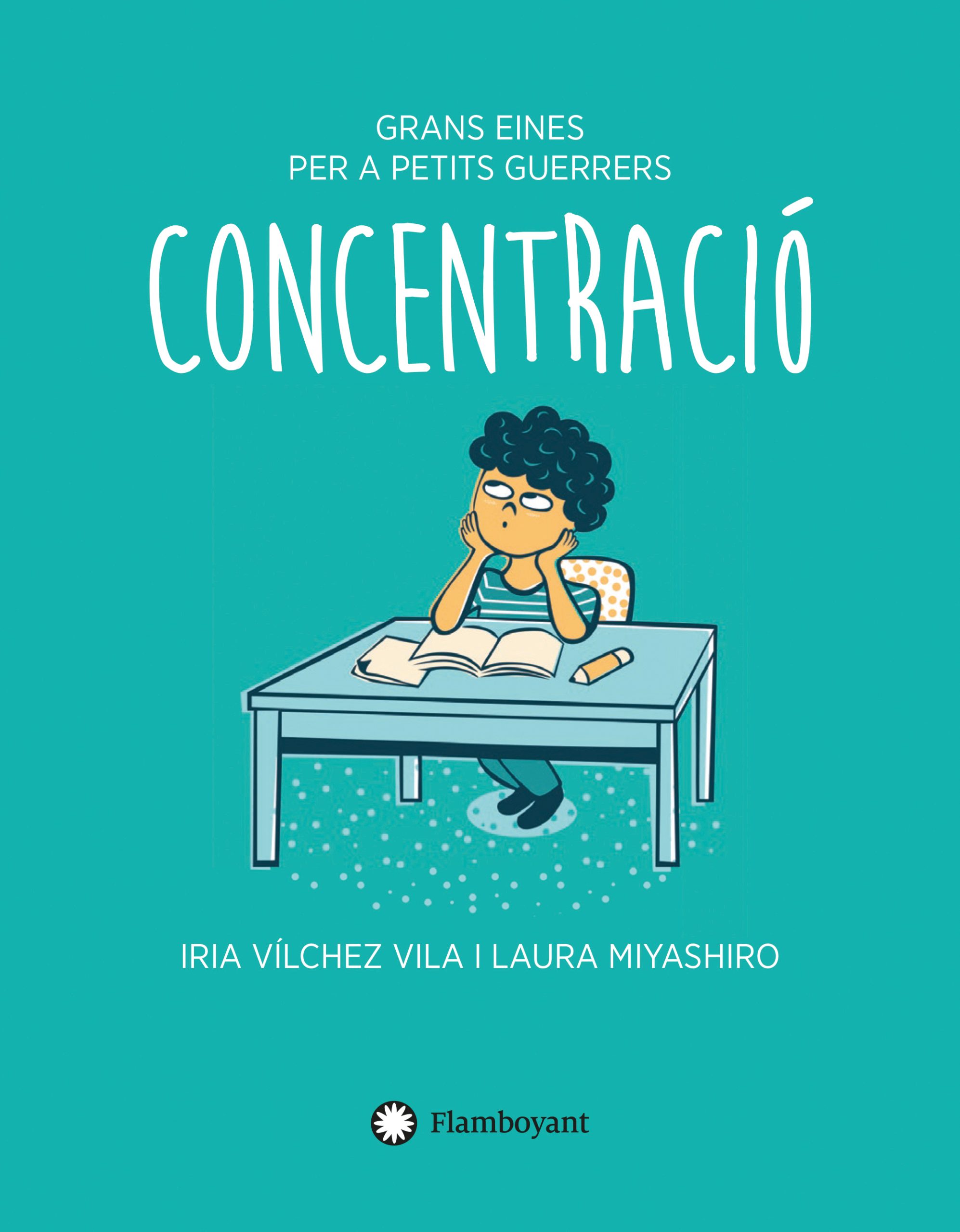 Concentració: un llibre per aprendre a parar, respirar i posar atenció al que fem